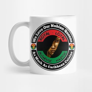 We Love Our Nubian Queens Mug